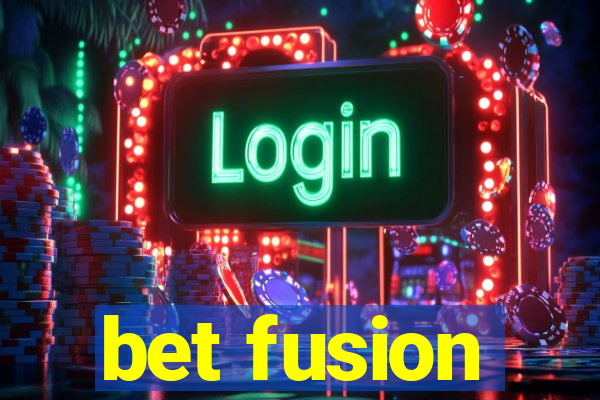 bet fusion